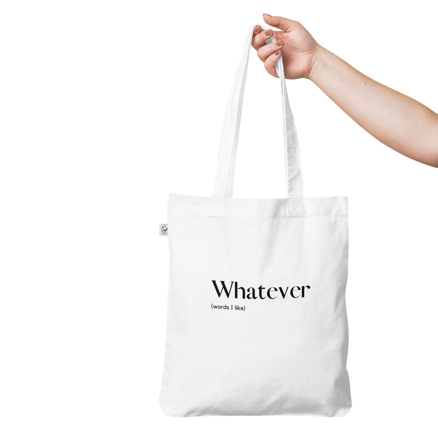 Whatever Tote Bag - Organic