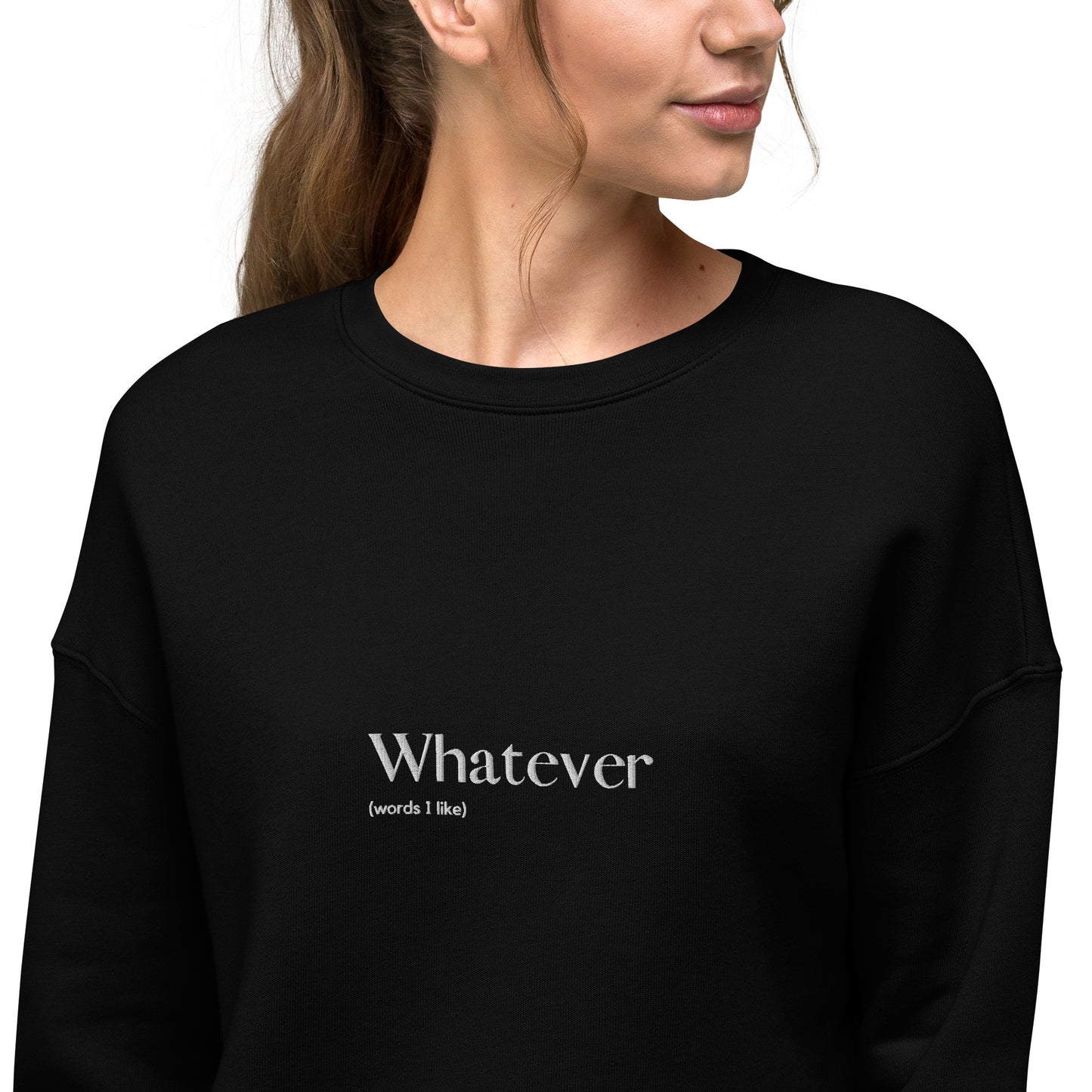 Whatever - Embroidered Crop Sweatshirt