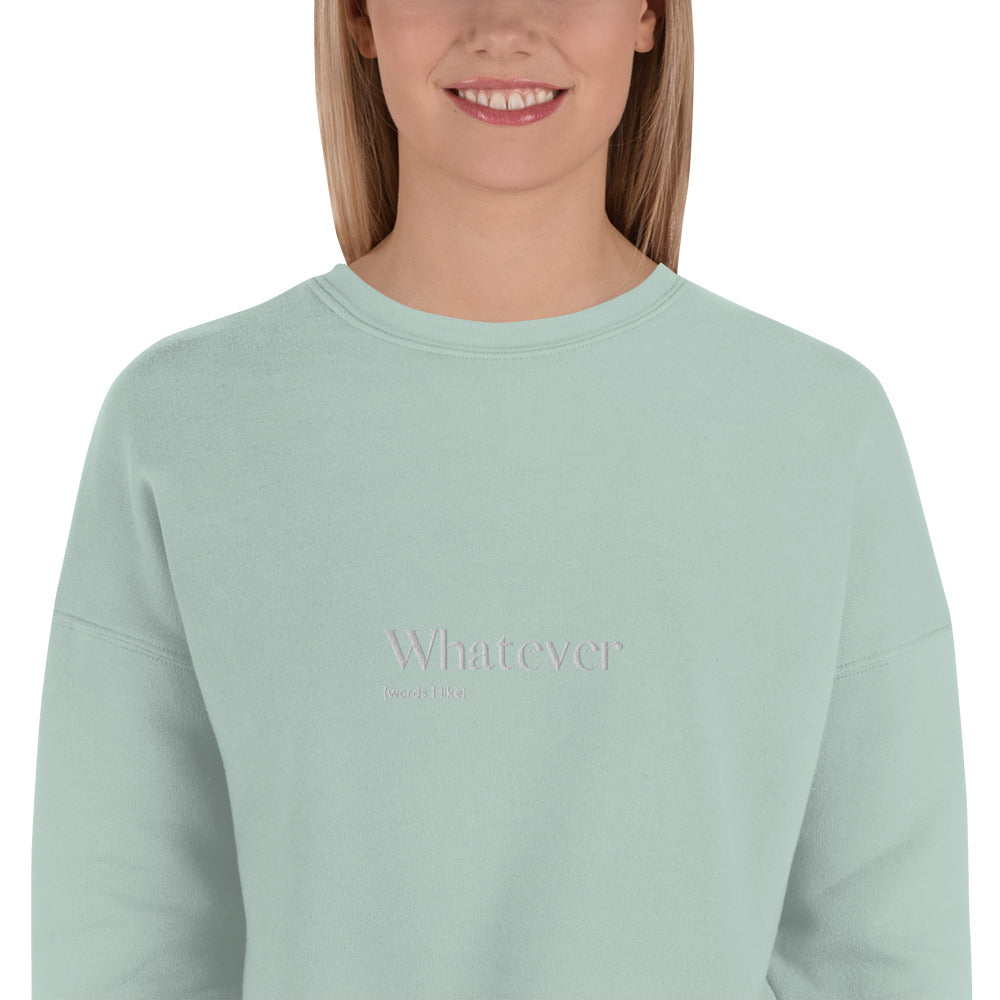 Whatever - Embroidered Crop Sweatshirt